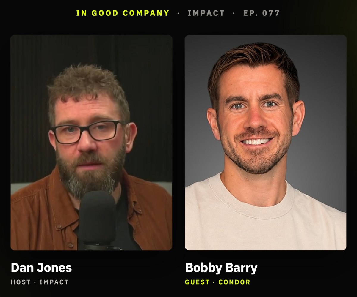 Dan Jones, host at Impact, and Bobby Barry, founder of Condor Consulting, on In Good Company episode 77